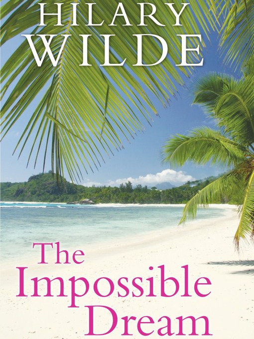 Title details for The Impossible Dream by Hilary Wilde - Available
